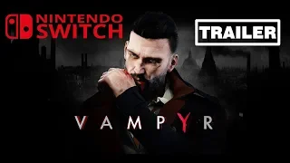 Анонсирован трейлер игры Vampyr - Nintendo Switch