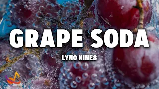 Lyno Nine8 - GRAPE SODA [Lyrics]