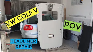 VW Golf 5 headliner repair FULL PROCES POV