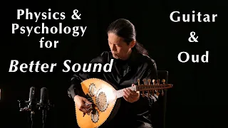5 Steps for Better & Various Sounds from your Guitar / Oud / Lute after Physics & Psychology