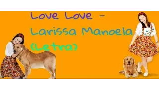 Love Love - Larissa Manoela (Letra)