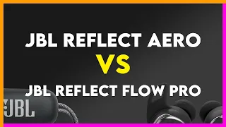 Jbl Reflect Aero vs JBL Reflect Flow Pro Comparison