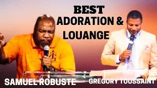 BEST ADORATION & LOUANGE  || SAMUEL ROBUSTE || GREGORY TOUSSAINT