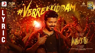 Whistle - Verrekkiddam Lyric Video Telugu | Thalapathy Vijay, Nayanthara | @ARRahman  | Atlee