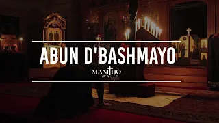 Abun D'Bashmayo | Manitho Music