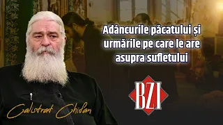 Părintele Calistrat Chifan, despre adâncurile păcatului și urmările pe care le are asupra sufletului