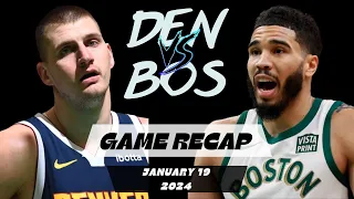 Denver Nuggets vs Boston Celtics - Game Recap - January 19, 2023-24 NBA Season