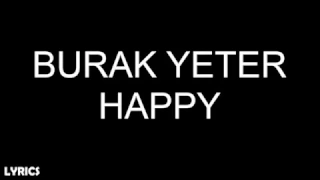 Burak Yeter - Happy (Lyrics)