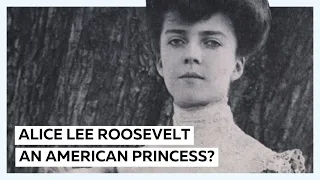 An American Princess: Alice Lee Roosevelt