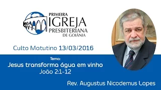 Jesus transforma água em vinho | Rev. Augustus Nicodemus