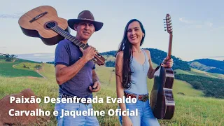 Paixão Desenfreada - Evaldo Carvalho e Jaqueline (Pai e Filha)