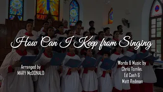 How Can I Keep From Singing(SATB)| Mary McDonald | Chris Tomlin | CSI Christ Church Choir Mavelikara
