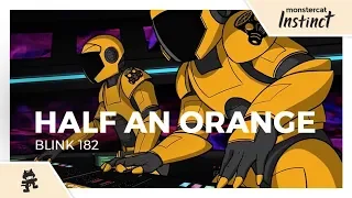 Half an Orange - Blink 182 [Monstercat Release]