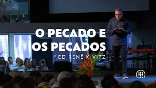 O pecado e os pecados | Ed René Kivitz