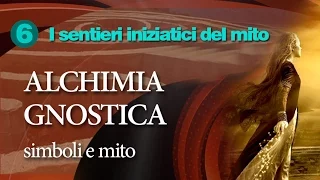 ALCHIMIA GNOSTICA  - Simboli e mito