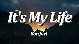 It's My Life | By: Bon Jovi (Lyrics Video)