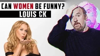 Louis CK - Can Women be Funny?