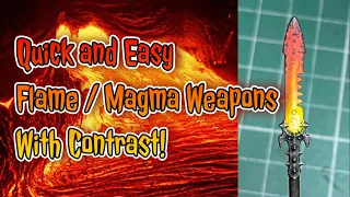 How to Paint - Quick and Easy Flame/Magma Weapons - With Contrast!