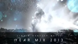 Liquid Dubstep Music   Year Mix 2013