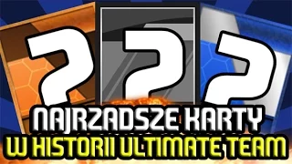 Najrzadsze karty w historii FIFA Ultimate Team!