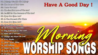 Top Praise and Worship Songs of All Time Playlist ✝️ Non-stop Morning Worship Songs 2024