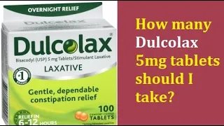 How many Dulcolax 5mg tablets should I take