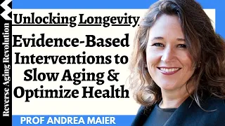 Unlocking Longevity : Evidence-Based Interventions to Slow Aging & Optimize Health