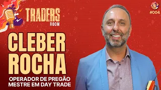 CLEBER ROCHA - Traders Room #004