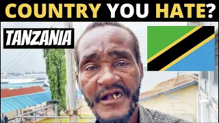 Which Country Do You HATE The Most? | TANZANIA