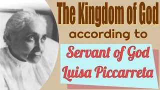 The Kingdom of God and Mystic Luisa Piccarreta