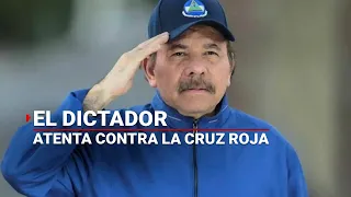 #DueleRespirar | Para el dictador Daniel Ortega hasta la Cruz Roja es un ENEMIGO