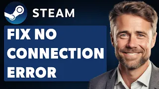 How To Fix Steam No Connection Error (Full 2024 Guide)