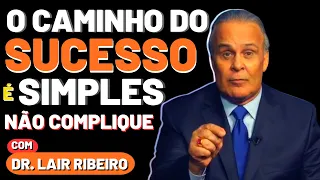 Dr. Lair Ribeiro CONSELHOS QUE NINGUÉM TE CONTOU PARA OBTER SUCESSO - EM 2023 (MOTIVACIONAL)