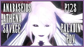 Anabaseios 12 (Savage) - P12S - (Pallas) Athena - Paladin PoV