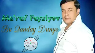 Ma'ruf Fayziyev - Bu Qanday Dunyo Bu | Маруф Файзиев - Бу Кандай Дунё Бу