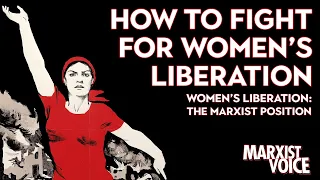 How to fight for women's liberation | Women's liberation: The Marxist position (Podcast)