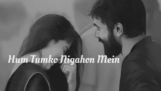 Hum Tumko Nigahon Mein ( Slowed Reverb ) LoFi747|