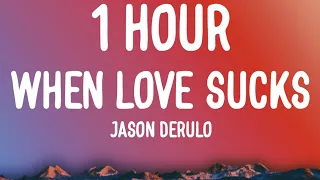 Jason Derulo - When Love Sucks (1 HOUR/Lyrics) Ft. Dido