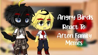 Angry Birds React to Afton Family Memes II Fnaf II Gacha Club II Naomi Official xD II