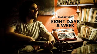 Mars Rivers - Eight days a week (acustico)