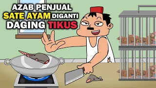 AZAB PENJUAL SATE AYAM DIGANTI DAGING TIKUS | ANIMASI AZAB