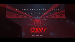 Alan Walker & ISÁK - Sorry (Albert Vishi Remix)