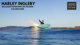 Hawaiian South Shore Exclusive - Harley Ingleby on His New Colored MOE