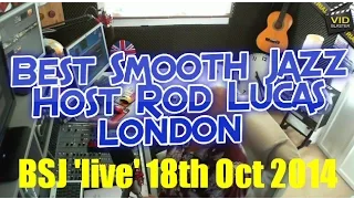 Best Smooth Jazz (18th October 2014) Host Rod Lucas