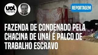 Fazenda de condenado pela Chacina de Unaí é palco de trabalho escravo | Leonardo Sakamoto