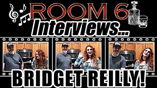 ROOM 6 INTERVIEWS #117 - Bridget Reilly![INTERVIEW/MUSIC VIDEO]