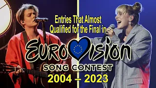 Entries That Almost Qualified for the Final in Eurovision Song Contest (2004-2023)