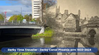 Derby Time Traveller series : Derby Canal - The Phoenix arm 1933 to 2024 | 4K