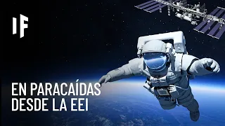 ¿Qué pasaría si saltas en paracaídas desde la Estación Espacial Internacional?