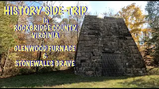 Glenwood Furnace & "Stonewall's" Grave - History Side Trip